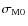 $\sigma_{\rm M0}$