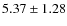 $5.37\pm1.28$