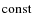 $\rm const$