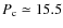 $P_{\rm c} \simeq 15.5$
