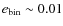 $e_{\rm bin} \sim 0.01$