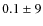 $ 0.1\pm 9$