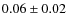 $0.06\pm0.02$
