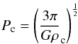\begin{equation} P_{\rm c} = \left(\frac{3\pi}{G\rho}_{\rm c}\right) ^{\frac{1}{2}} \end{equation}