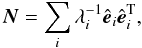 \begin{equation} \label{eq:eigendecomp} \vec N = \sum_i \lambda_i^{-1}\hat{\vec e}_i\hat{\vec e}_i^\mathrm T, \end{equation}