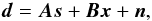 \begin{equation} \label{eq:tod} \vec d = \vec A\vec s + \vec B\vec x + \vec n, \end{equation}