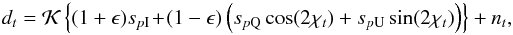 \begin{equation} \label{eq:det_response} d_t = \mathcal K\left\{ (1+\epsilon)s_{p\mathrm I}\! +\! (1-\epsilon)\left( s_{p\mathrm Q}\cos (2\chi_t) + s_{p\mathrm U}\sin (2\chi_t) \right) \right\} + n_t, \end{equation}
