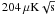 $204\,\mu\mathrm K\sqrt{\mathrm s}$