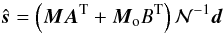 \begin{equation} \hat{\vec s} = \left( \vec M\vec A^\mathrm T + \vec M_\mathrm oB^\mathrm T \right)\mathcal N^{-1}\vec d \label{eq:destripeMap1} \end{equation}