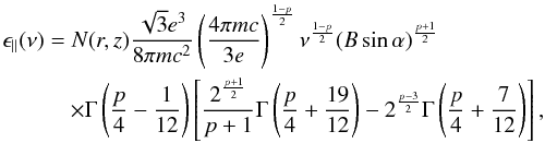 \begin{eqnarray} \nonumber &&\epsilon_{||}(\nu) = N(r,z) \frac{\sqrt{3}e^{3}}{8\pi m c^{2}} \left( \frac{4 \pi mc}{3e} \right)^{\frac{1-p}{2}} \nu^{\frac{1-p}{2}} (B\sin\alpha)^{\frac{p+1}{2}} \\ & & \qquad\quad\times\Gamma\left ( \frac{p}{4} - \frac{1}{12} \right ) \left [ \frac{2^{\frac{p+1}{2}}}{p+1} \Gamma\left ( \frac{p}{4} + \frac{19}{12} \right ) - 2^{\frac{p-3}{2}} \Gamma\left ( \frac{p}{4} + \frac{7}{12} \right ) \right ], \label{eq:power_paral} \end{eqnarray}