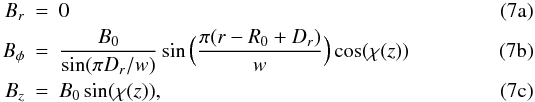 \begin{subequations} \label{eq:CCR} \begin{eqnarray} \label{eq:CCR_r} B_{r} &= &0\\ \label{eq:CCR_phi} B_{\phi} &=& \frac{B_{0}}{ \sin(\pi D_r/w)} \sin \Big( \frac{\pi (r - R_{0} + D_{r})}{w} \Big) \cos(\chi(z))\\ \label{eq:CCR_z} B_{z} &= &B_{0} \sin(\chi(z)), \end{eqnarray} \end{subequations}