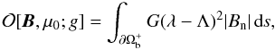 \begin{eqnarray} \cO[\B,\mu_{0};g] = \int_{\partial\Omega_{\rm b}^{+}} G(\lambda-\Lambda)^{2}\abs{B_{\rm n}}\is , \end{eqnarray}