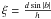 $\xi=\frac{d\sin |b|}{h}$
