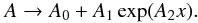 \appendix \setcounter{section}{2} \begin{displaymath} A \rightarrow A_0 + A_1 \exp(A_2 x). \end{displaymath}