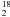 $_2^{18}$