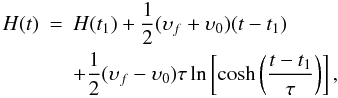 \begin{eqnarray} H(t)&=&H(t_1) +\frac{1}{2}(\upsilon_{f} + \upsilon_{0})(t-t_1) \nonumber \\ \label{e:fitht} &&+ \frac{1}{2}(\upsilon_{f}-\upsilon_{0})\tau \ln\left[\cosh\left(\frac{t-t_1}{\tau}\right)\right], \end{eqnarray}
