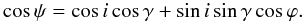 \begin{equation} \label{um14} \cos\psi = \cos i \cos\gamma + \sin i \sin\gamma\cos\varphi. \end{equation}