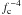$f_{\rm c}^{\,-4}$