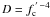 $D = f_{\rm c}^{\,'\,-4}$