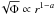 $\sqrt{\Phi}\propto r^{1-a}$