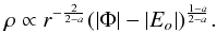 \begin{equation} % \rho\propto r^{-\frac{2}{2-a}}(|\Phi|-|E_{o}|)^{\frac{1-a}{2-a}}. \label{eq:zerodens} \end{equation}
