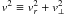 $v^{2}\equiv v_{r}^{2}+v_{\perp}^{2}$