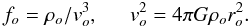 \begin{equation} % \label{eq:units} f_{o}=\rho_{o}/v_{o}^{3},~~~~~~v_{o}^{2}=4\pi G\rho_{o}r_{o}^{2}. \end{equation}