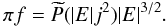 \begin{equation} % \pi f=\widetilde{P}(|E|j^{2})|E|^{3/2}. \label{eq:athreehalfs} \end{equation}