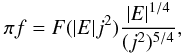 \begin{equation} % \pi f=F(|E|j^{2})\frac{|E|^{1/4}}{(j^{2})^{5/4}}, \label{eq:BW76} \end{equation}