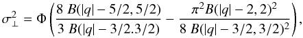 \begin{equation} % \sigma_{\perp}^{2}=\Phi\left(\frac{8~B(|q|-5/2,5/2)}{3~B(|q|-3/2.3/2)}-\frac{\pi^{2}B(|q|-2,2)^{2}}{8~B(|q|-3/2,3/2)^{2}}\right), \label{eq:DFEtdispersion} \end{equation}