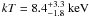 $kT=8.4^{+3.3}_{-1.8}~{\rm keV}$