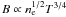 $B\propto n_{\rm e}^{1/2}T^{3/4}$