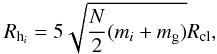 \begin{equation} R_{{\rm h}_i} = 5 \sqrt{\frac{N}{2} (m_i + m_{\rm g})} R_{\rm cl}, \end{equation}