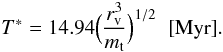 \appendix \setcounter{section}{1} \begin{equation} T^* = 14.94 \Big( \frac{r_{\rm v}^3}{m_{\rm t}} \Big)^{1/2} \; \; [{\rm Myr}]. \end{equation}