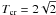 \appendix \setcounter{section}{1} $T_{\rm cr} = 2\sqrt{2}$