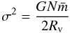\begin{equation} \label{sigma} \sigma^2 = \frac{G N \bar{m}}{2R_{\rm v}} \end{equation}