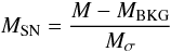 \begin{equation} M_{\rm{SN}} = \frac{M - M_{\rm{BKG}}}{M_{\sigma}} \end{equation}