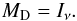 \begin{equation} M_{\rm{D}} = I_{\nu}. \end{equation}