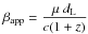 \begin{equation} % \beta_{\rm app} = \frac{\mu~d_{\rm L}}{c(1+z)} \end{equation}