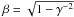 $\beta=\sqrt{1-\gamma^{-2}}$