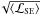 $\sqrt{\langle\mathcal L_{\rm SE}\rangle}$