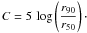 \begin{equation} % \label{eq:concentration_index} C = 5\,\log\left(\frac{r_{90}}{r_{50}} \right)\cdot \end{equation}