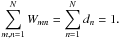 \begin{equation} % \label{eq:normalisation_of_W} \sum_{m,n=1}^N W_{mn} = \sum_{n=1}^N d_n = 1. \end{equation}