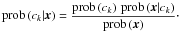 \begin{equation} % \label{eq:def_cluster_posterior} \prob\left(c_k|\vec x\right) = \frac{\prob\left(c_k\right)\,\prob\left(\vec x|c_k\right)}{\prob\left(\vec x\right)}\cdot \end{equation}