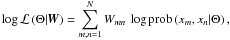 \begin{equation} % \label{eq:loglik_bipartite_graph_model} \log\mathcal L\left(\Theta|\mat W\right) = \sum_{m,n=1}^N W_{mn}\,\log\prob\left(x_m,x_n|\Theta\right), \end{equation}