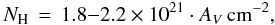 $$N_{\rm H}\,=\,1.8 {-} 2.2 \times 10^{21}\cdot A_{V}\,\rm cm^{-2},$$