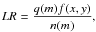 $$ LR=\frac{q(m)f(x,y)}{n(m)}, $$