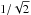 $1/\sqrt{2}$