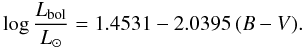 \begin{equation} \log{\frac{L_{\rm bol}}{L_{\odot}} = 1.4531 - 2.0395 \, (B-V). } \end{equation}