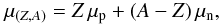 \begin{equation} % \mu_{(Z,A)} = Z\, \mu_{\rm p} + (A-Z)\, \mu_{\rm n}, \label{eq:chem_equ} \end{equation}